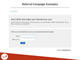 Referral Campaign Examples
 