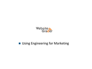    Using Engineering for Marketing
 