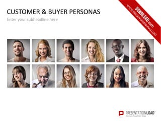 CUSTOMER & BUYER PERSONAS
Enter your subheadline here
 
