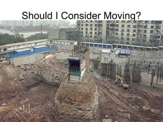 Should I Consider Moving?
 
