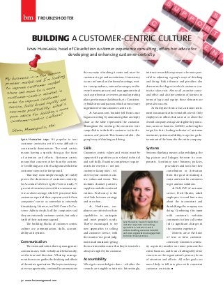 TROUBLESHOOTER



                        BUILDING A CUSTOMER-CENTRIC CULTURE
                      Lynn Hunsaker, head of ClearAction customer experience consulting, offers her advice for
                                         developing and enhancing customer-centricty.



                                                                     the necessity of making it easier and nicer for        intrinsic rewards have proven to be more pow-
                                                                     customers to get and use solutions. Consistency        erful in adjusting a group’s ways of thinking
                                                                     occurs in formal and informal meetings, writ-          and doing. Risk tolerance and penalties also
                                                                     ten correspondence, external messages, and in          determine the degree to which customer-cen-
                                                                     every business process and management ritual           tricity takes root. Above all, monitor cause-
                                                                     such as performance reviews, annual operating          and-effect and also perceptions of fairness in
                                                                     plans, performance dashboards, etc. Consisten-         terms of logic and equity; these elements are
                                                                     cy builds trust and passion, which are necessary       pivotal to success.
                                                                     ingredients for true customer-centricity.                   At Enterprise Rent-a-Car, customer senti-
                                                                         At Amazon.com, founder Jeff Bezos once             ment is measured at the rental office level. Only
                                                                     began a meeting by announcing that an empty            employees in offices that score at or above the
                                                                     chair at the table represented the customer.           overall company average are eligible for promo-
                                                                     Throughout the meeting, the executives were            tion, raises or bonuses. At EMC, achieving the
                                                                     compelled to include the customer in the dis-          target for their leading indicator of customer
                                                                     cussion, as if present. This became a habit – the      sentiment, system availability, is a go/no-go de-
               Lynn Hunsaker says: It’s popular to tout              group’s way of thinking and doing.                     terminant of the bonus for the entire company.
               customer-centricity, yet it’s very difficult to
               consistently demonstrate. The word centric            Skills                                                 Systems
               means having a specific thing as the focus            Customer-centric values and vision must be                Systems-thinking means acknowledging the
               of attention and efforts. Customer-centric            supported by proficiency in related technical             big picture and linkages between its com-
               means that concerns other than the custom-            and soft skills. Examine competency require-              ponents. Scrutinize your business policies,
               er’s wellbeing are in the background while the        ments for everyone – not just                                              procedures and tools for their
               customer stays in the foreground.                     customer-facing roles – rel-                                                contribution or detraction
                    That may seem simple enough, yet reality         ative to your customer-cen-                                                 from the goal of making it
               proves the elusiveness of customer-centricity.        tric values and vision. Th is                                               easier and nicer for customers
               In Accenture’s Delivering the Promise study, 75       includes channel partners,                                                  to get and use solutions.
               percent of executives viewed their customer ser-      suppliers and other external                                                     At Dell, SVP of customer
               vice as above-average, while 59 percent of their      entities. Proficiency is the                                                service, Dick Hunter, asked
               customers reported their experience with these        vital link between strategy                                                 employees to send him notes
               companies’ service as somewhat to extremely           and execution.                                                              about the inconsistent and
               dissatisfying. Likewise, in CMO Council’s Cus-             At Nordstrom, em-                                                      dumb things the company was
               tomer Affinity study, half the companies said         ployees are selected on their                                               doing. Combining this input
               they are extremely customer-centric, but only a       capabilities to anticipate                                                  with customer’s verbatim
               tenth of their customers agreed.                      and meet people’s needs.                                                    comments to their call center
                                                                                                       Lynn Hunsaker, head of ClearAction
                    The building blocks of customer-centric          They’re encouraged to try         customer experience consulting,           led to significant changes in
               culture are communication, skills, account-           new approaches to selling         specializes in customer-centric           the customer experience.
                                                                                                       culture-building, customer data ROI
               ability and systems.                                  and customer service, with        and cross-organizational engagement            Motives are at the heart
                                                                                                       to deliver brand promises.
                                                                     the mantra ‘use good judg-                                                  of true or false customer-
               Communication                                         ment in all situations’ giving                                              centricity. Customer-centric-
                    The vision and values that top management        them a tremendous sense that they’re trusted to           ity as priority number one must permeate the
               communicates, both verbally and behaviorally,         always do right by the customer.                          entire business, and be un-challenged by other
               set the tone and direction. What top manage-                                                                    concerns as the organization’s primary focus
               ment focuses on guides the thinking and efforts       Accountability                                            of attention and efforts. All other goals are
               of the entire organization. The key is consistency:   What gets rewarded gets done – whether the                more likely to fall into place with consistent
               at every opportunity, continually communicate         rewards are tangible or intrinsic. Interestingly,         customer-centricity.


               52 www.busmanagement.com




ClearAction.indd 52                                                                                                                                                           29/10/09 10:28:32
 