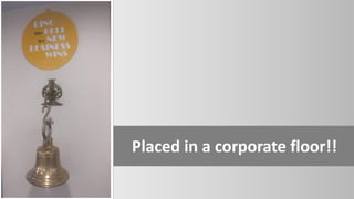Placed in a corporate floor!!
 