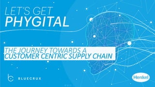 THE JOURNEY TOWARDS A
CUSTOMER CENTRIC SUPPLY CHAIN
 