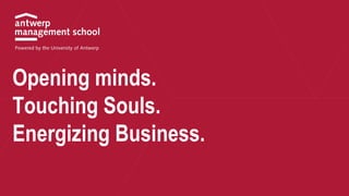 Opening minds.
Touching Souls.
Energizing Business.
 