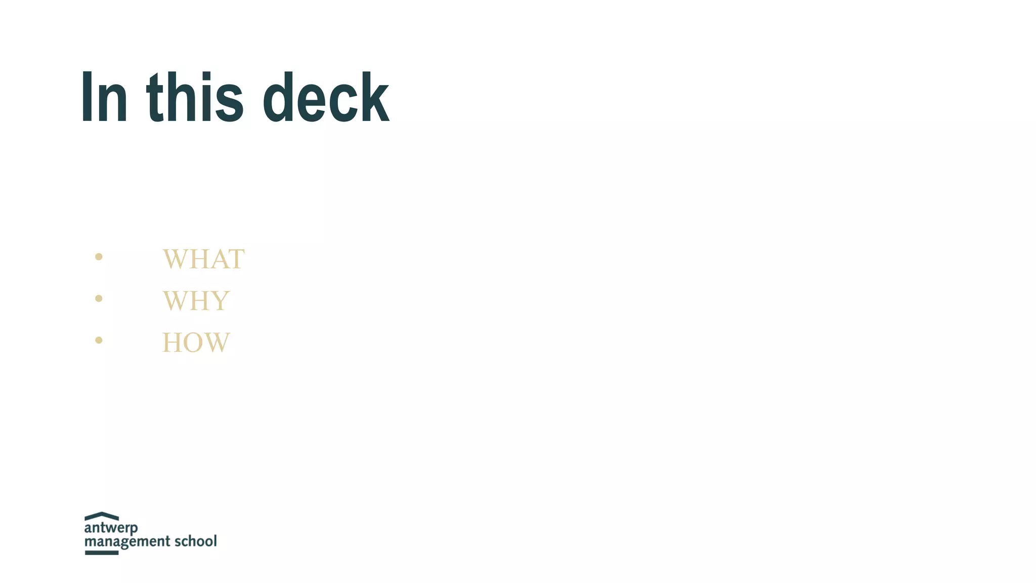 In this deck
• WHAT
• WHY
• HOW
 