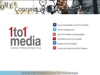 Connect with 1to1 Media
www.facebook.com/1to1media
@1to1media.com
go.1to1media.com/google+
pinterest.com/1to1media
linked.in/1to1insiders
www.youtube.com/1to1Videos
 