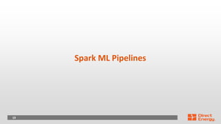 19
Spark ML Pipelines
 