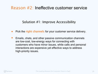 Pick the right channels for your customer service delivery.
Emails, chats, and other passive communication channels
are lo...