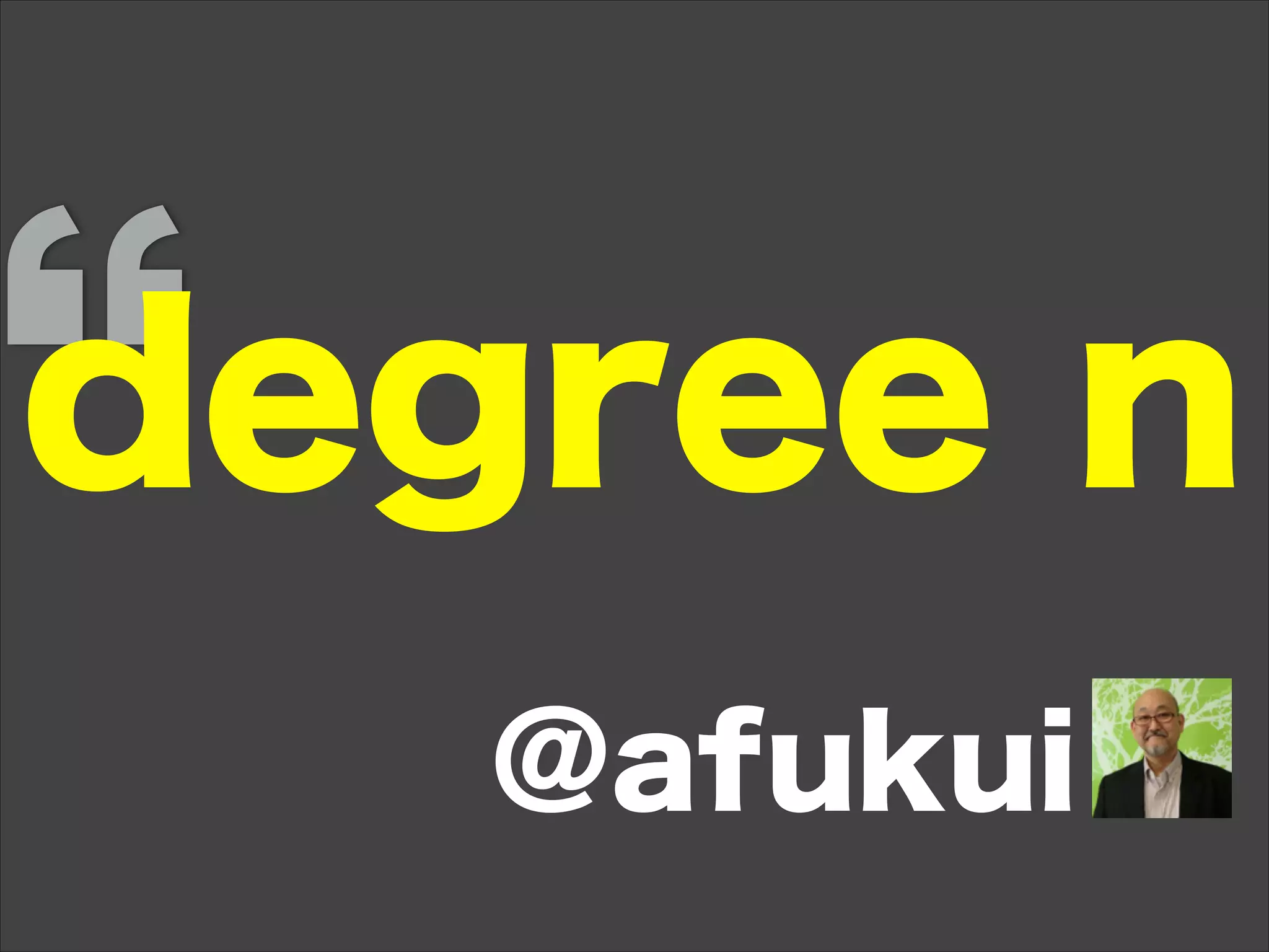 @afukui
degree n
 