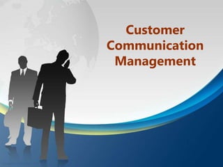 1Company Confidential. Copyright 2012
Customer
Communication
Management
 