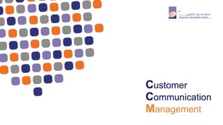 Customer
Communication
Management
 