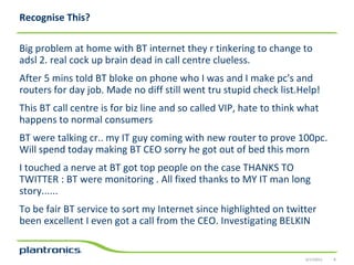 Self ServiceSimple information requests are handled by self service & web channelsContact centres are dealing with more complex, longer callsHighly empowered customers