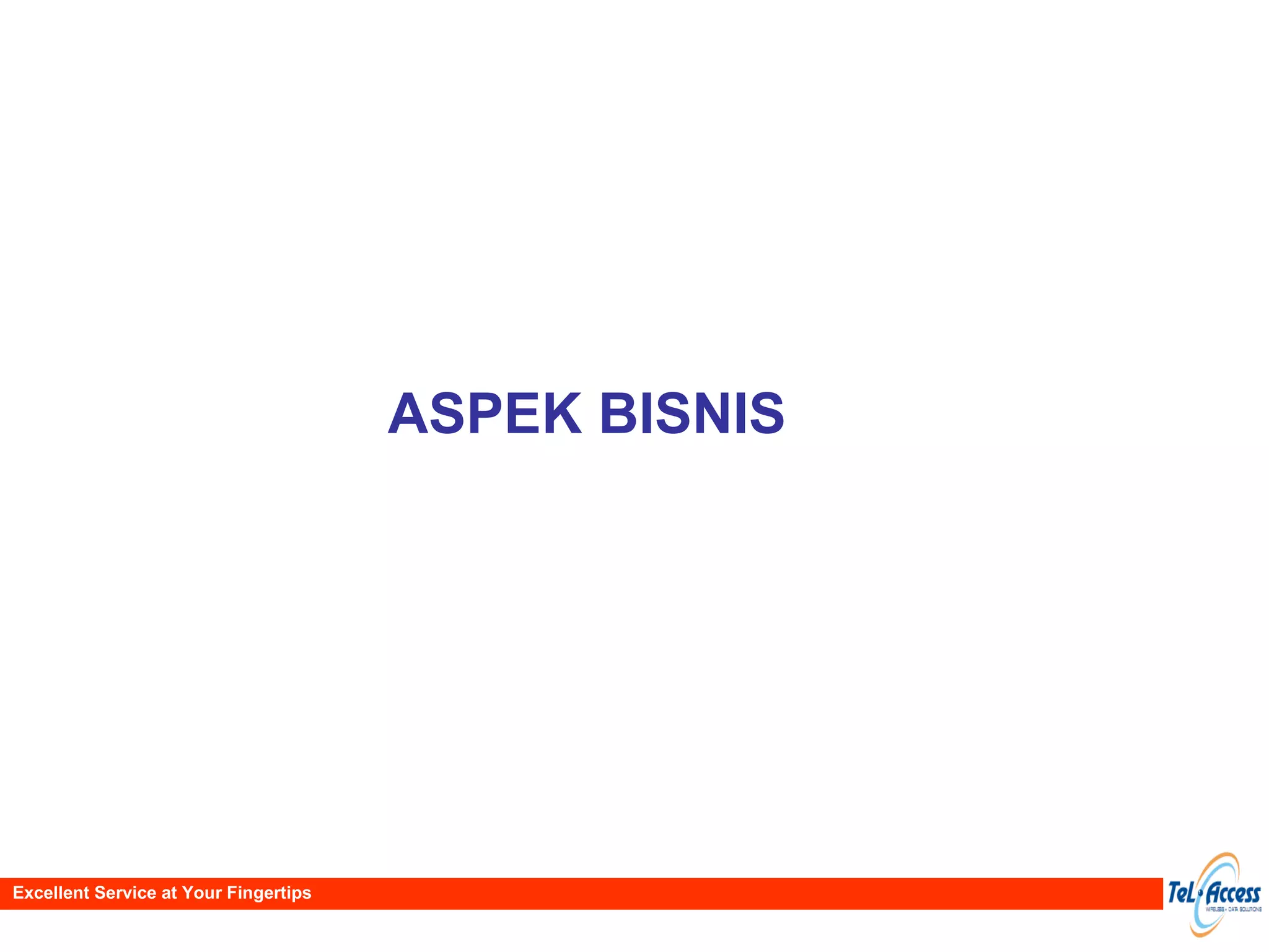 ASPEK BISNIS Excellent Service at Your Fingertips 