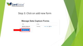 Step 3: Click on add new form
 
