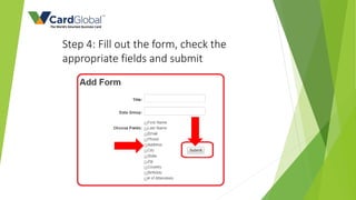 Step 4: Fill out the form, check the
appropriate fields and submit
 