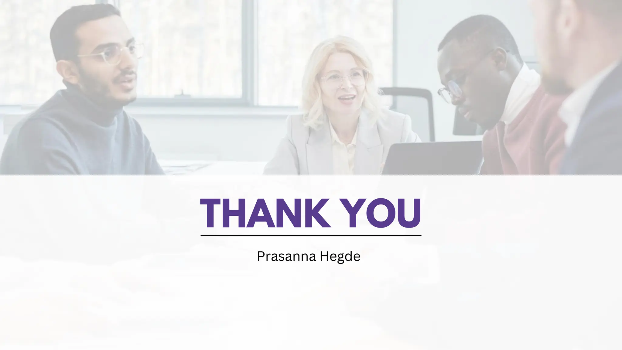 THANK YOU
Prasanna Hegde
 