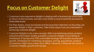 Focus on Customer Delight

 