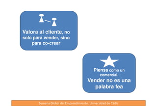 Lanzamiento 
Reflexión: 
Si las empresas fracasan por no tener clientes, más 
que por no tener productos 
¿entonces? 
Por qué no nos centramos en gestionar el 
desarrollo de clientes, más que el desarrollo de 
productos. 
	
 