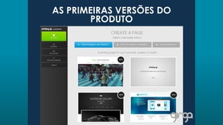 AS PRIMEIRAS VERSÕES DO
PRODUTO
 