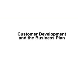 Customer Development and the Business Plan 