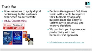 © 2020 Decision Management Solutions 32
Thank You
 More resources to apply digital
decisioning to the customer
experience...