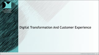 10© 2020 Decision Management Solutions
Digital Transformation And Customer Experience
 
