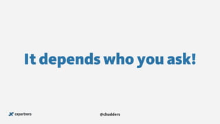 @chudders
It depends who you ask!
 