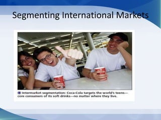 Segmenting International Markets
 