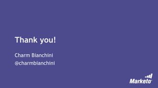 Thank you!
Charm Bianchini
@charmbianchini
 