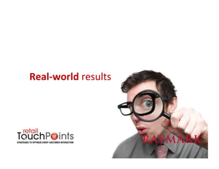 Best-­‐prac+ces	
  for	
  implementa+on	
  
              	
  and	
  ROI	
  


 Real-­‐world	
  results	
  
 