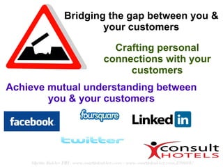 Martin Kubler FIH - www.martinkubler.com - www.martinkubler.com/270669/ Bridging the gap between you & your customers Crafting personal connections with your customers Achieve mutual understanding between you & your customers 