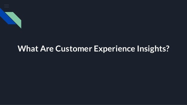 Customer Experience Insights | PDF | Business | Business and Finance