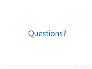McKinsey & Company | 19
Questions?
 