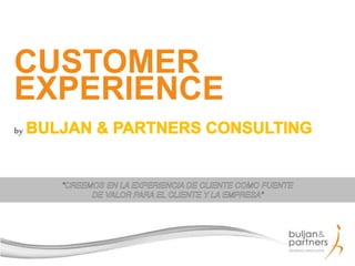 CUSTOMER
EXPERIENCE
by
 