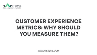 Customer Experience Metrics Why Should You Measure Them.pdf