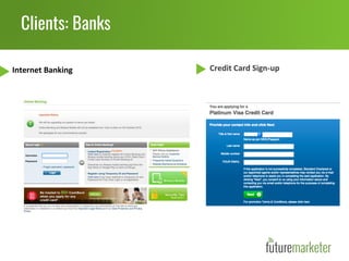 Clients: Banks
Internet Banking Credit Card Sign-up
 