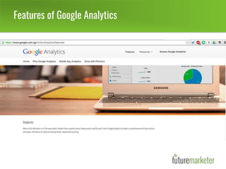 Features of Google Analytics
 