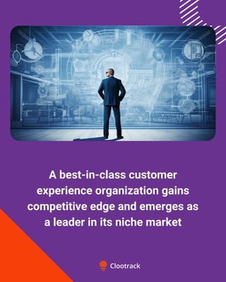 A best-in-class customer
experience organization gains
competitive edge and emerges as
a leader in its niche market
 