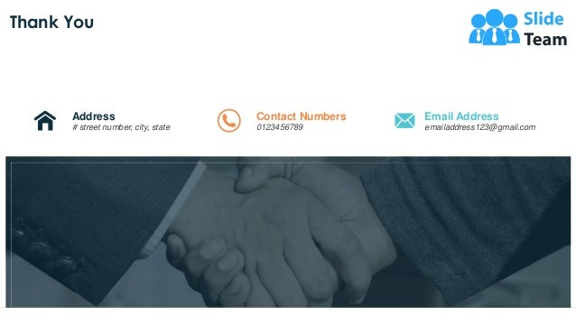 Thank You
18
Address
# street number, city, state
Contact Numbers
0123456789
Email Address
emailaddress123@gmail.com
 