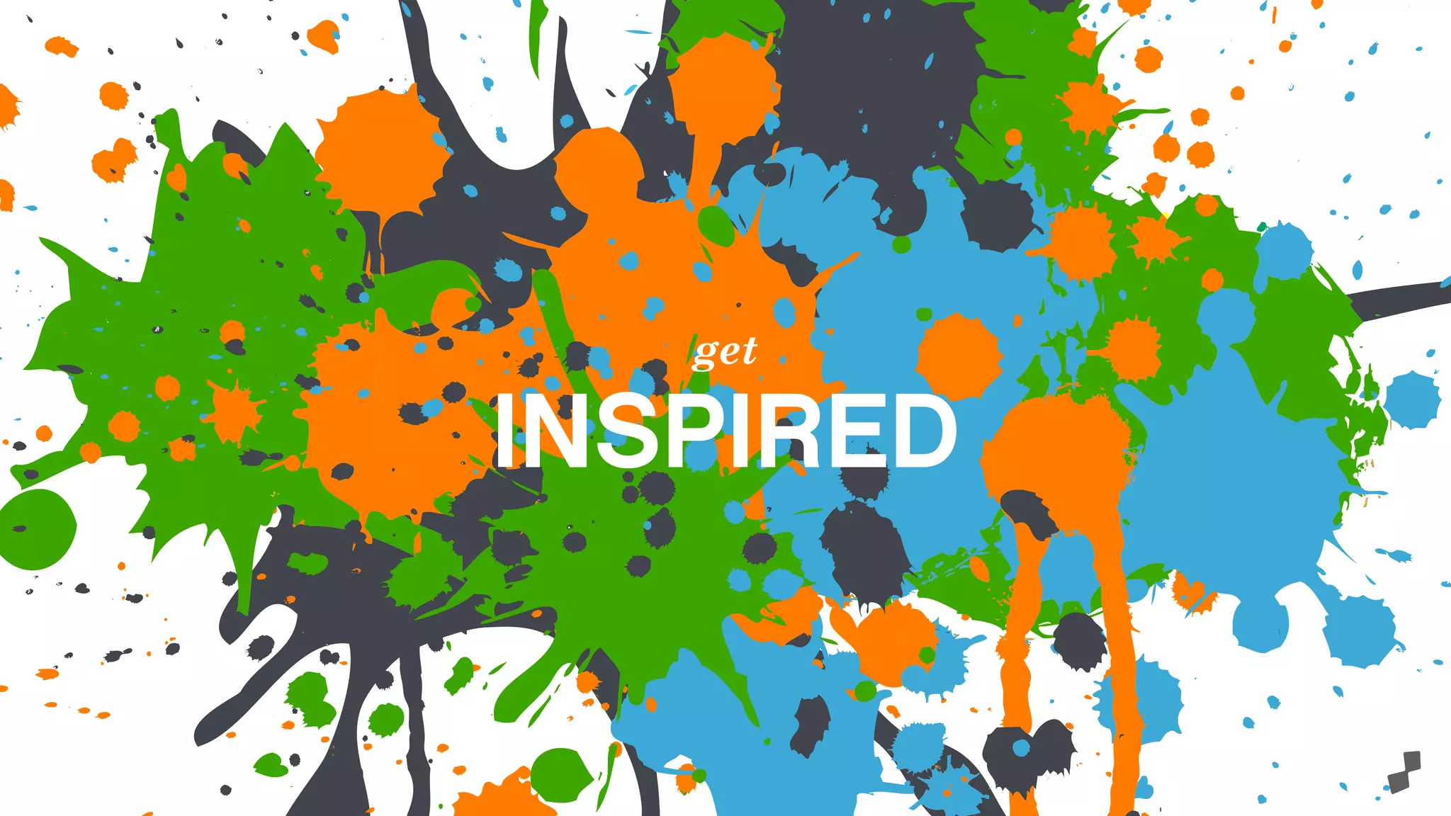 get
INSPIRED
 
