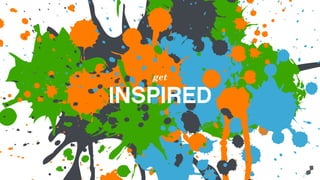 get
INSPIRED
 