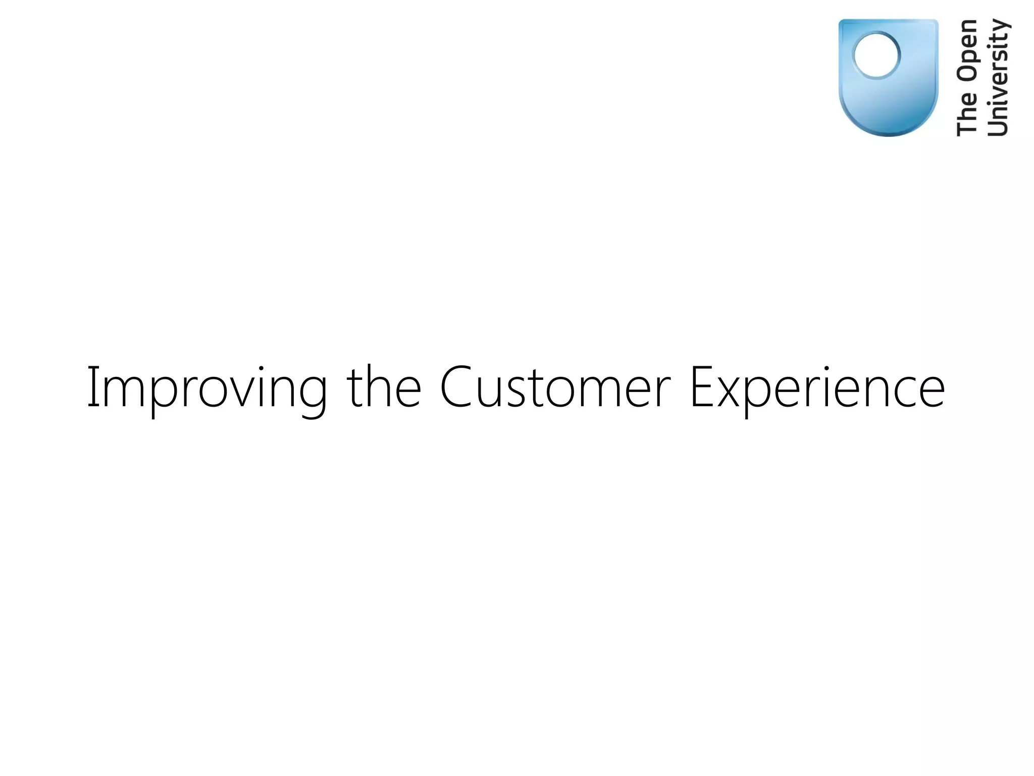 Improving the Customer Experience
 