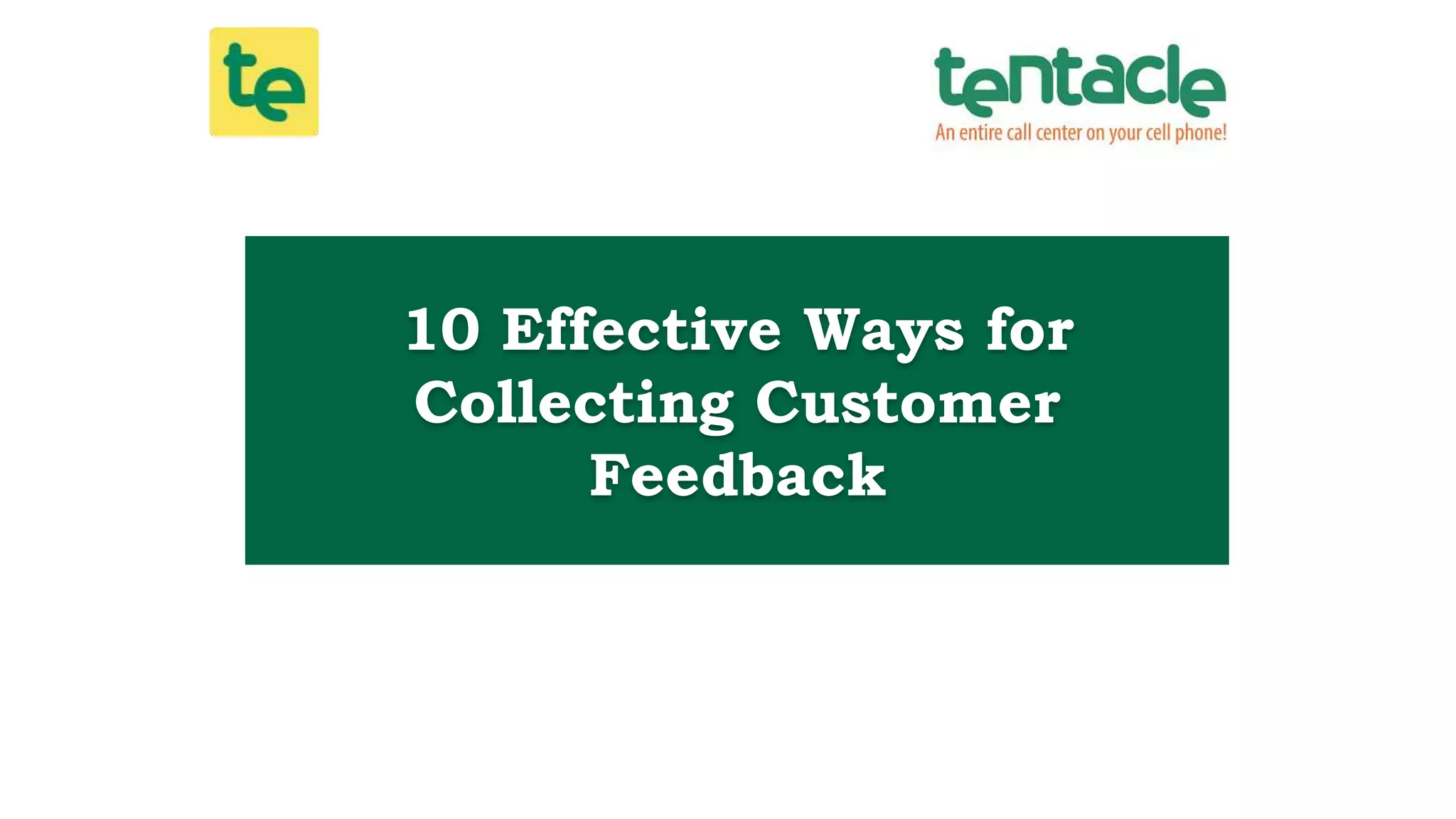 10 Effective Ways to Collect Customer Feedbacks | PPTX