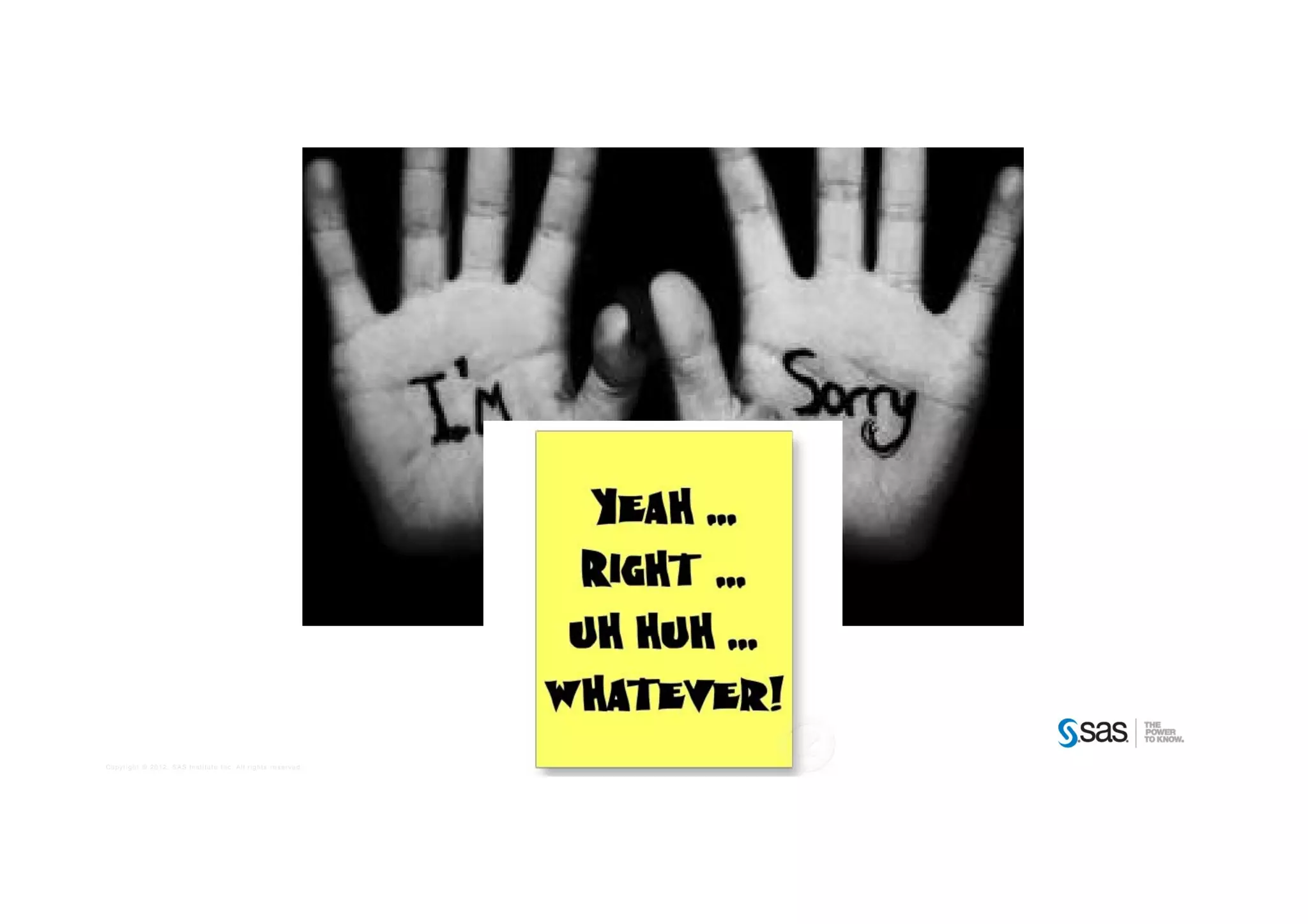 Copyright © 2012, SAS Institute Inc. All rights reserved.
 