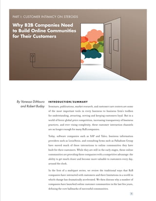 PART I: CUSTOMER INTIMACY ON STEROIDS

Why B2B Companies Need
to Build Online Communities
for Their Customers




  By Van...