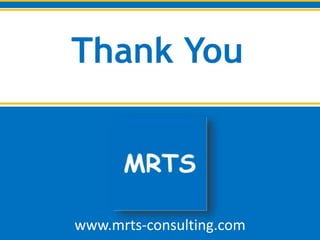 www.mrts-consulting.comwww.mrts-consulting.com
Thank You
 