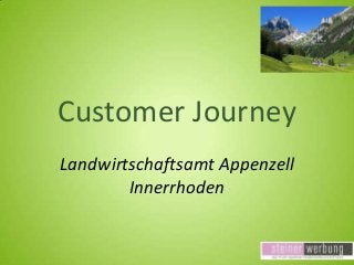 Customer Journey
Landwirtschaftsamt Appenzell
Innerrhoden

 