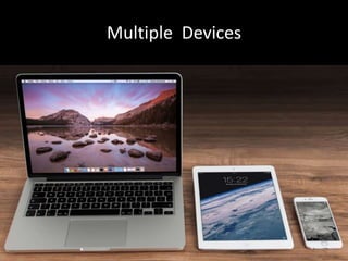 Multiple Devices
 