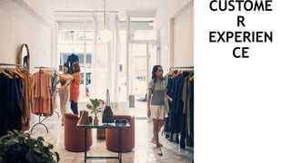 CUSTOME
R
EXPERIEN
CE
 