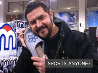 SPORTS ANYONE?
 